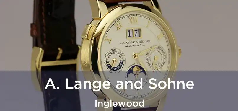 A. Lange and Sohne Inglewood