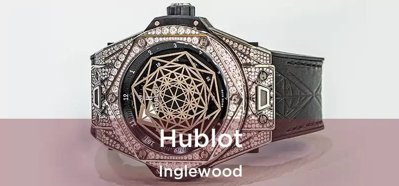 Hublot Inglewood