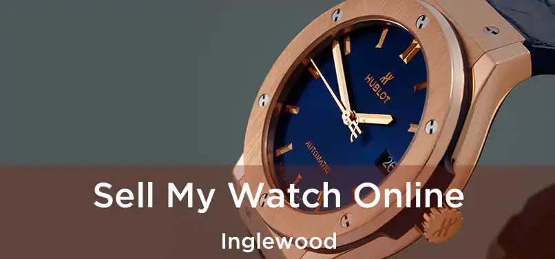 Sell My Watch Online Inglewood