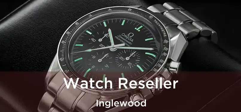 Watch Reseller Inglewood