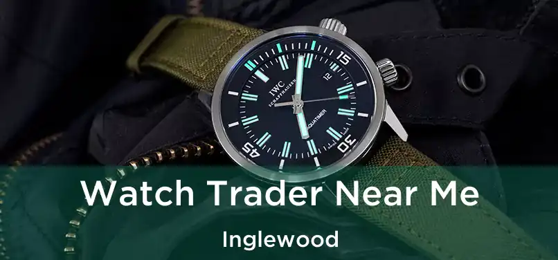 Watch Trader Near Me Inglewood